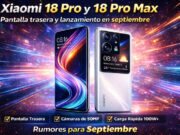 Xiaomi 18 Pro y 18 Pro Max: rumores apuntan a lanzamiento en septiembre Xiaomi 18 Pro y 18 Pro Max: rumores apuntan a pantalla trasera y lanzamiento en septiembre